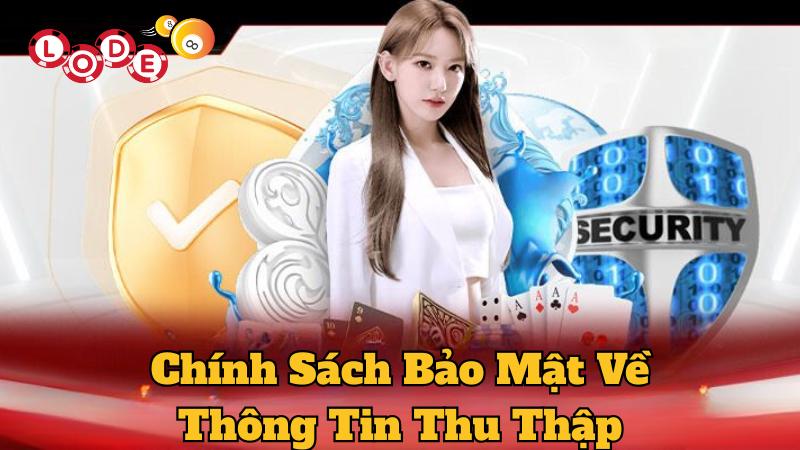 Chi tiết nội dung quy định bảo mật về thông tin thu thập 