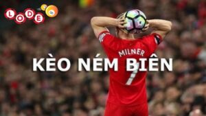 Kèo Ném Biên - Cách Bet Thể Thao Dễ Trúng Nhưng Ít Ai Biết