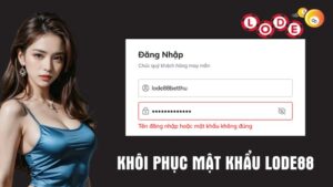Khôi Phục Mật Khẩu Lode88 Bằng 2 Cách Nhanh, Hiệu Quả