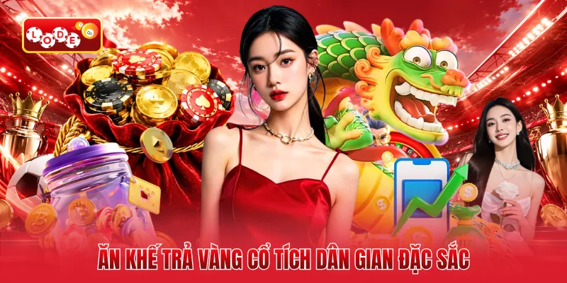 Ăn khế trả vàng cổ tích dân gian đặc sắc