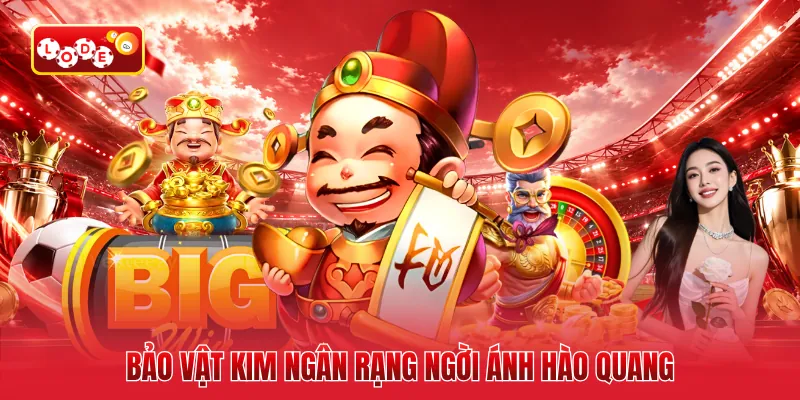 Bảo vật kim ngân rạng ngời ánh hào quang
