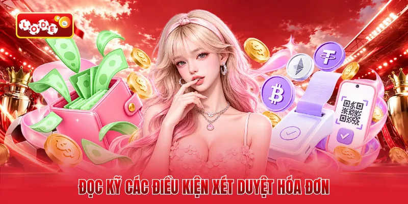 Đọc kỹ các điều kiện xét duyệt hóa đơn