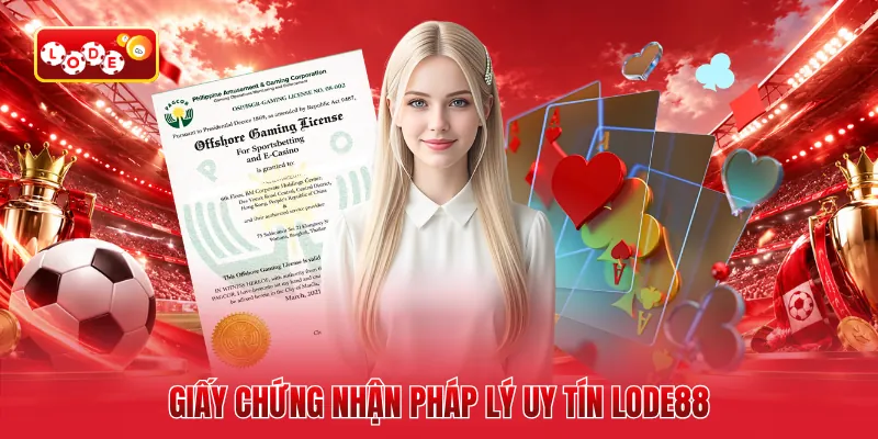 Giấy chứng nhận pháp lý uy tín LODE88