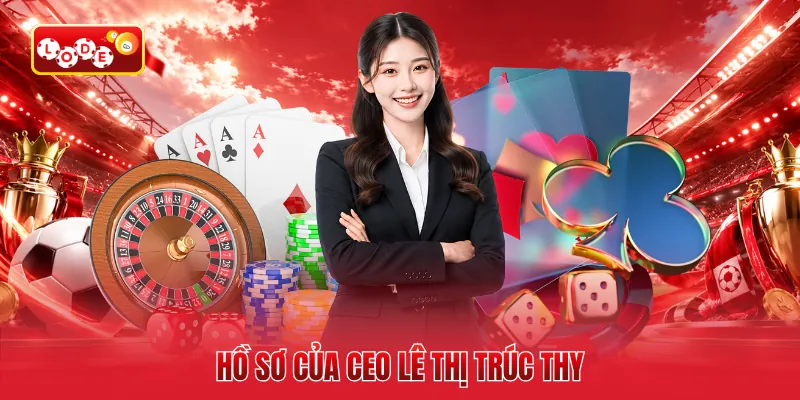 Hồ sơ của CEO Lê Thị Trúc Thy