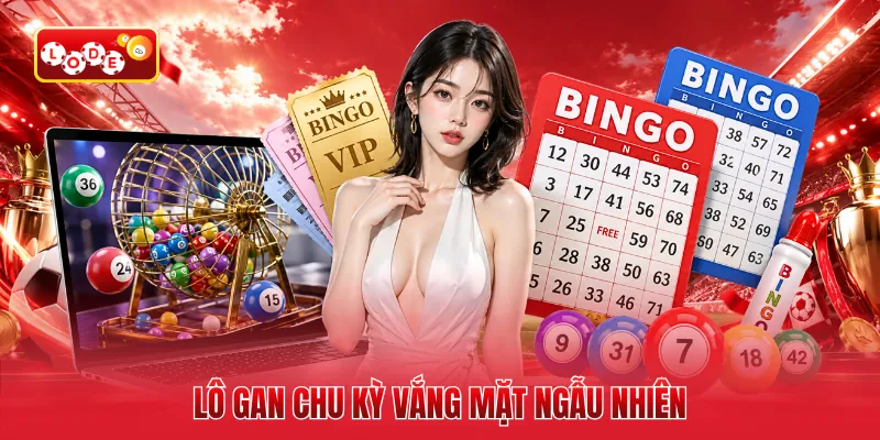 Lô gan chu kỳ vắng mặt ngẫu nhiên