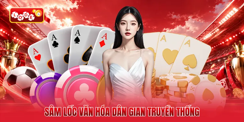 Sâm lốc văn hóa dân gian truyền thống