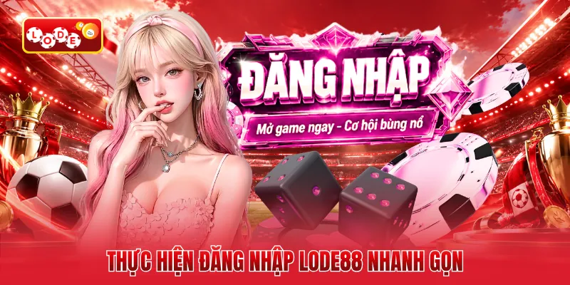 Thực hiện đăng nhập LODE88 nhanh gọn