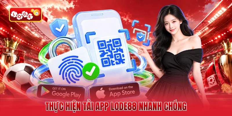 Thực hiện tải app LODE88 nhanh chóng