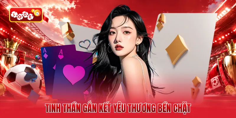 Tinh thần gắn kết yêu thương bền chặt