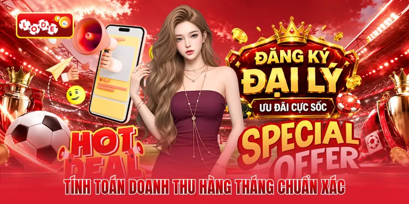 Tính toán doanh thu hàng tháng chuẩn xác